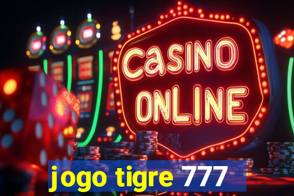 jogo tigre 777 - Cemstoretec